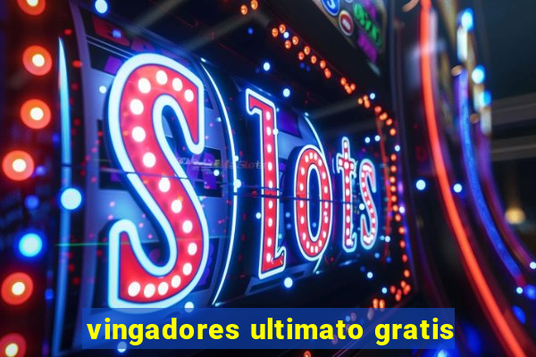 vingadores ultimato gratis